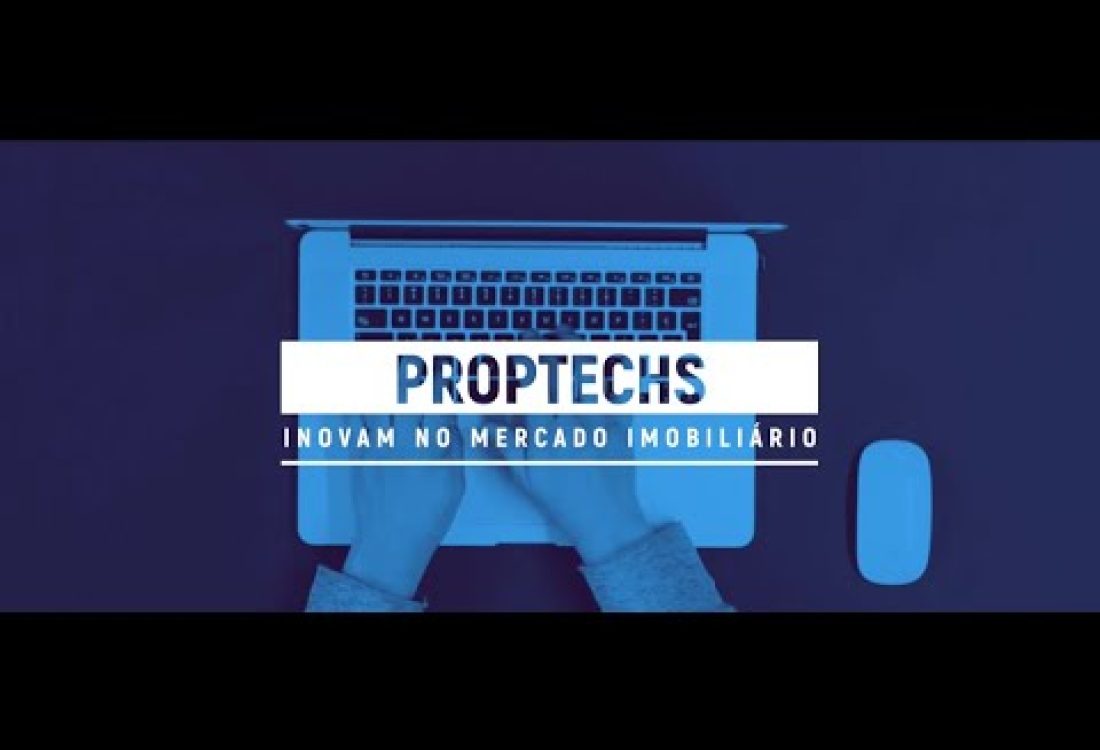 Proptechs inovam no mercado imobiliário